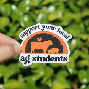 Support Your Local Ag Students Sticker, Decal, Teacher Sticker, Laptop Sticker, Gift for Agriculture Teacher, Ag Teacher Sticker