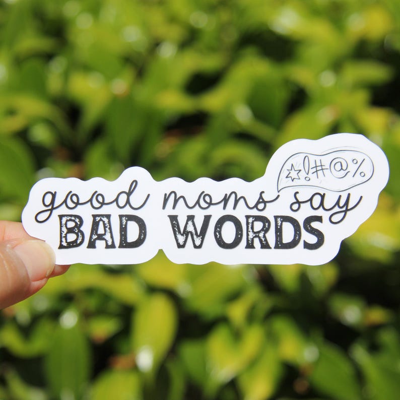 Good Moms Say Bad Words Sticker, Decal Stickers, Laptop Bottle Stickers ...