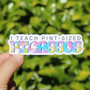 I Teach Pint-Sized Picassos Sticker, Decal, Teacher Sticker, Laptop Sticker, Gift for Art Teacher, Art Teacher Sticker, Educator Gift