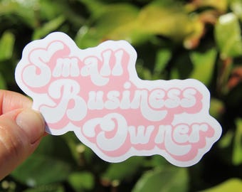 Small Business Owner Sticker, Small Business Owner Sticker, Decal, Vinyl Sticker, Laptop Sticker, Gift for Entrepreneur Business Owner