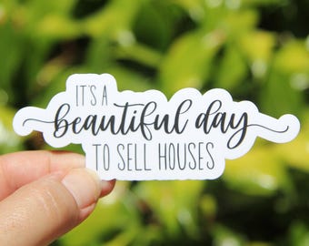 It's a Beautiful Day to Sell Houses, Realtor Sticker, Decal, Vinyl Sticker, Laptop Sticker, Gift for Realtor, Real Estate Occupation Sticker