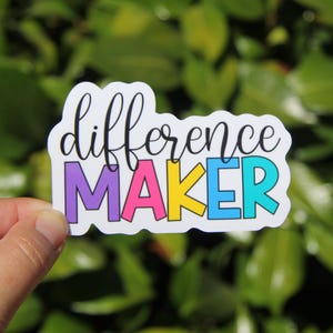 Difference Maker Sticker, Occupation Sticker, Decal, Vinyl Sticker, Laptop Sticker, Gift for Friend Coworker, Teacher Appreciation Sticker