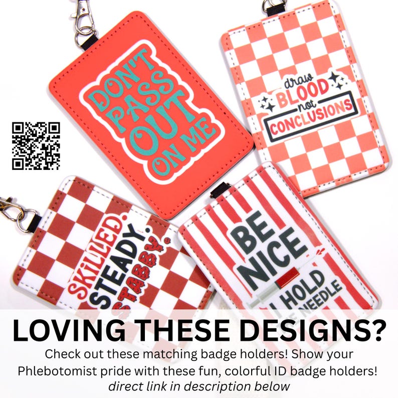 May include: Four colourful ID badge holders with various designs and phrases. One is red with "DON'T PASS OUT ON ME", another checkered with "SKILLED. STEADY. STABBY.", a third with "draw BLOOD not CONCLUSIONS", and the last with "BE NICE HOLD NEEDLE".