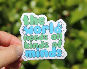 The World Needs All Kinds of Minds Sticker, Teacher Sticker, Teacher Gift, SPED, Special Education Inclusive Teacher, ABA SLP Sticker