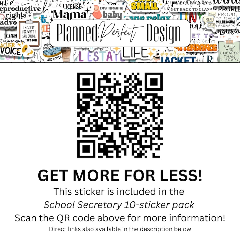 May include: A sticker sheet with various colorful designs and text, including "Mama," "Life," and "Cats are cheaper than therapy." The sheet also features a QR code and the text "Get More For Less!" and "Planned Perfect Design."