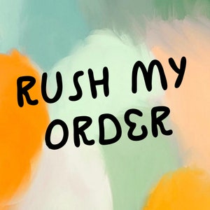 RUSH MY ORDER