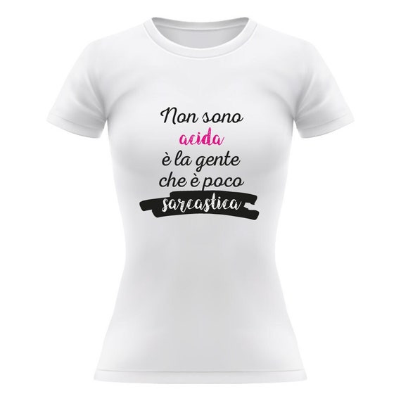 T-shirt Donna Divertente Manica Corta Non sono acida è la gente che è poco  sarcastica -  Italia