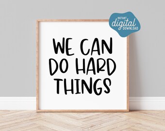 We Can Do Hard Things Printable Art. Square Digital Instant Download. Home + Office Decor Print. Inspirational Quote. Positive Affirmation.