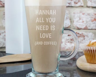 Personalised All You Need Is Love Latte Glass
