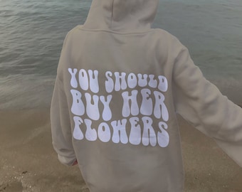 Buy Her Flowers Hoodie Aesthetic Hoodie Women Hoodie Trendy - Etsy