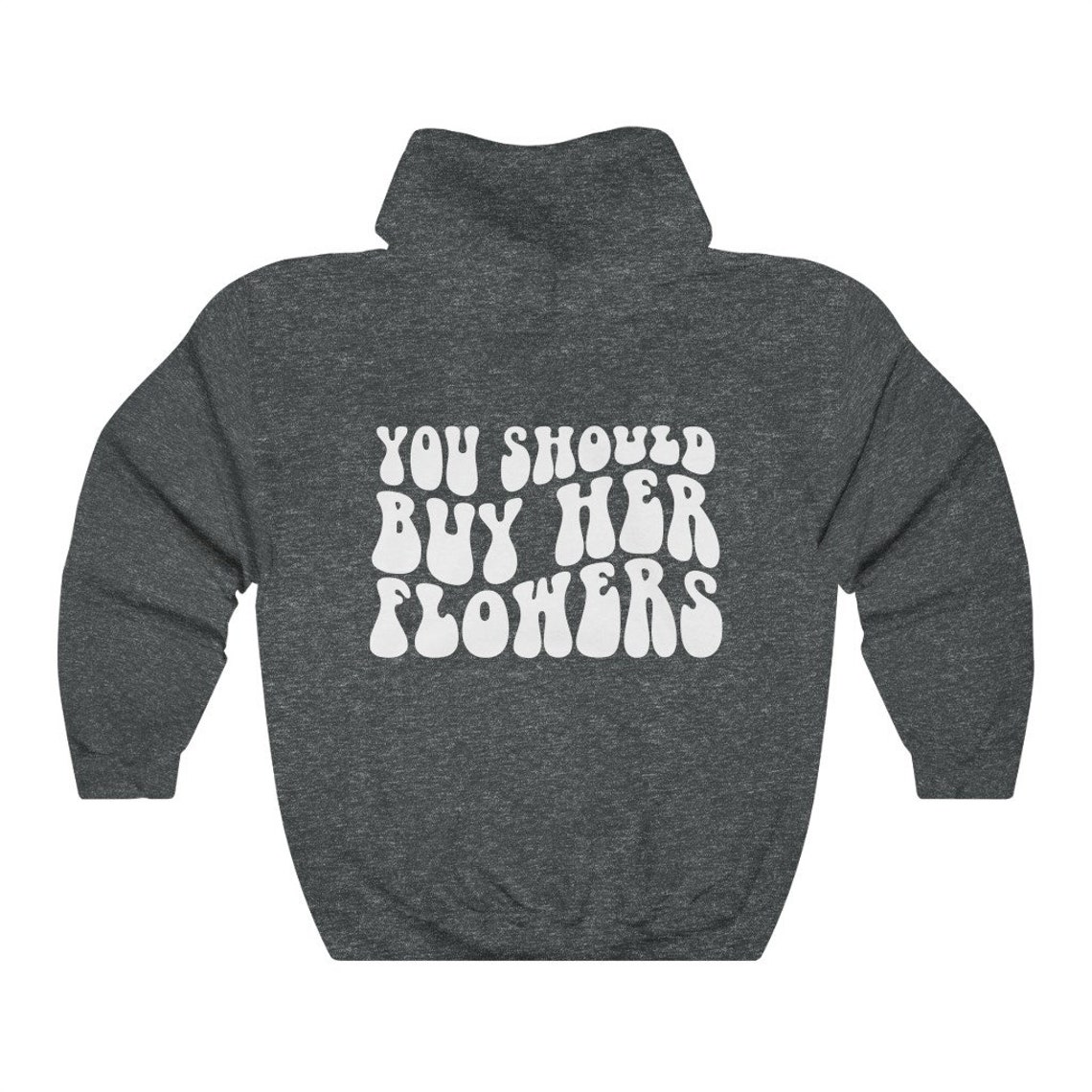You Should Buy Her Flowers Hoodie Aesthetic Hoodie Tumblr Etsy