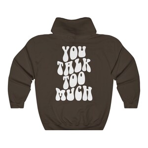 You Talk Too Much Hoodie Aesthetic Sweatshirt Words on Back - Etsy