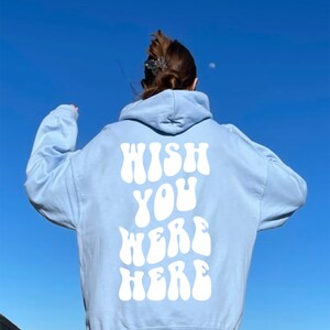 Wish You Were Here Hoodie, Motivational Hoodie, Positivity Hoodie - Travis  Scott Merch