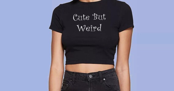 Cute But Weird Crop Top Goth Emo Crop Top Shirt Top Etsy