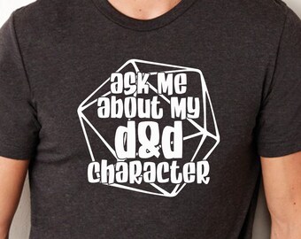 Pregúntame sobre mi personaje de D&D, camisa D20, camiseta de Dungeon Master, camisa de mazmorras y dragones, regalo de Pathfinder para él, regalo de RPG para ella