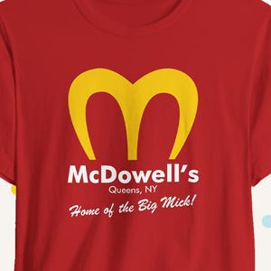 McDowell's Home of the Mick! Shirt | Perfect for Movie Fans & Retro Enthusiasts