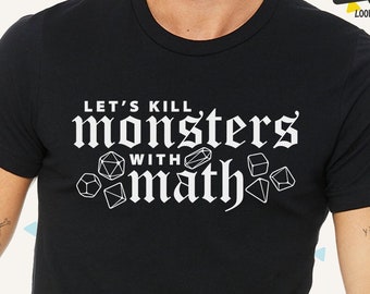 Let's Kill Monsters With Math, D20 Shirt, Dungeon Master Tshirt, Dungeons and Dragons Shirt, Pathfinder Gift for Him, RPG Gift for Her