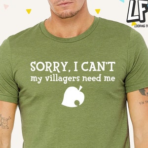 Sorry I Can&#39;t, My Villagers Need Me Unisex Tee - ACNH - Crossings Tshirt - Cute Kawaii Leaf