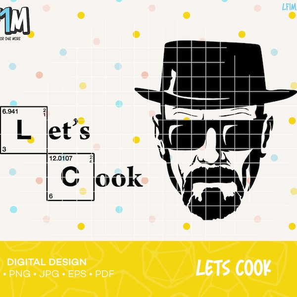 Lassen Sie uns kochen Cut File - Instant Download - Breaking Bad SVG Design - Serie Cut Files - Heisenberg SVG Cut File - Cricut & Silhouette Cut File