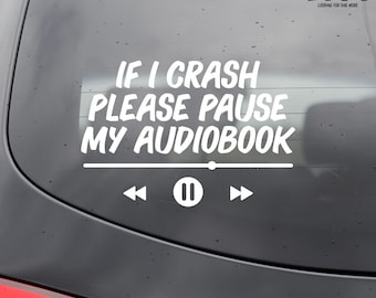 If I Crash Please Pause My Audiobook Decal | Bookish Window Sticker for Audiobook Lovers