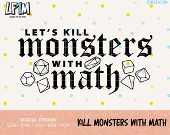 Let's Kill Monsters With Math Cut File - Instant Download - DnD SVG Design - Rpg Cut Files - D&D SVG Cut File - Dungeons and Dragons SVG