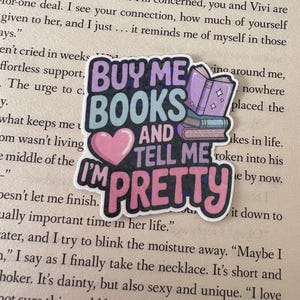 Buy me books and tell me I’m pretty holo sticker