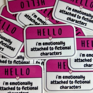 Hello, I&#39;m emotionally attached to fictional characters