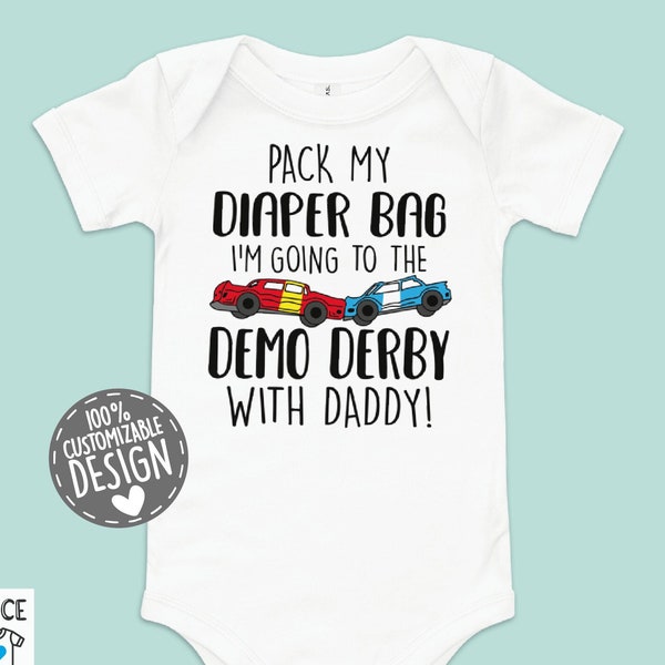 Demo Derby Baby Bodysuit | Pack My Diaper Bag Demolition Derby With Daddy, Racing Dad Baby One Piece , Demo Derby Driver Family Gift Idea