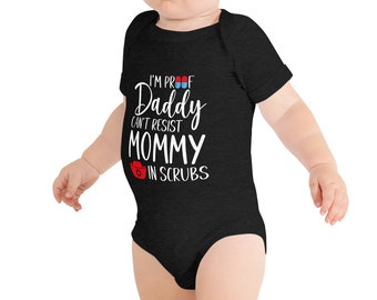 I'm Proof Daddy Cant Resist Mommy in Scrubs Bodysuit Nurse Mom One Piece,  Nurse Mommy Baby Shower Roper Funny Gift Idea 