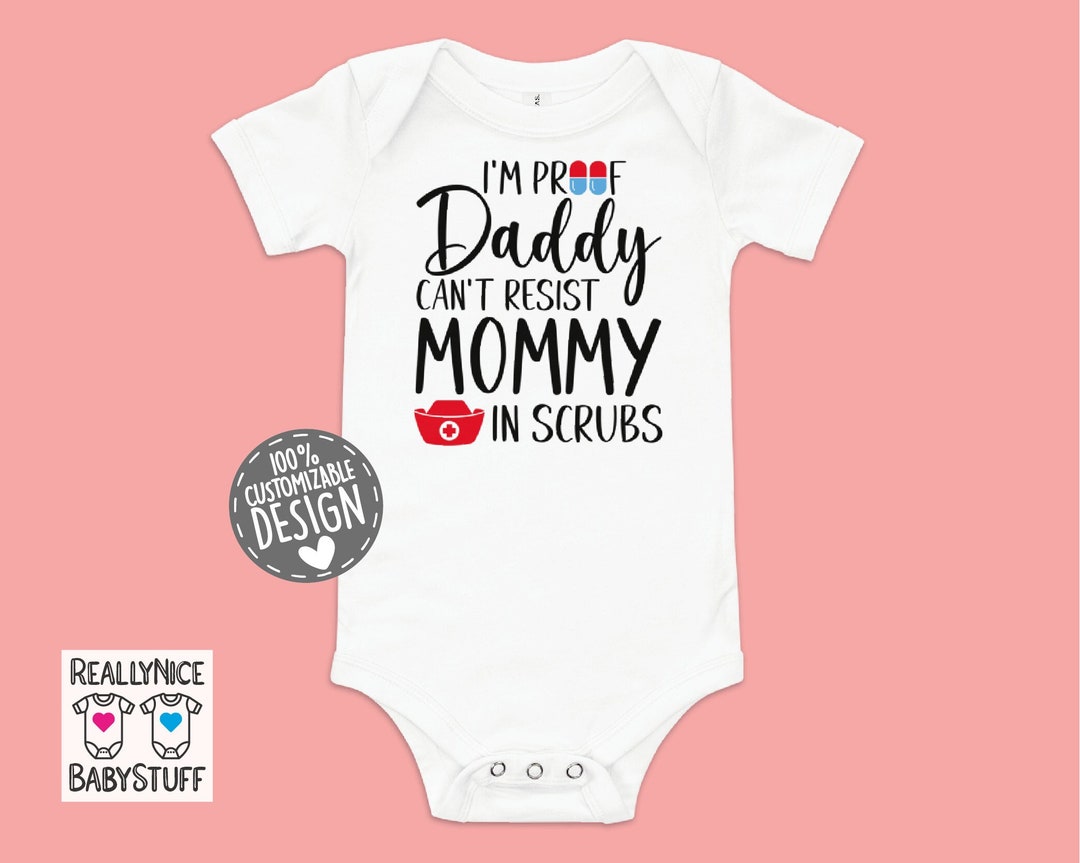 I'm Proof Daddy Cant Resist Mommy in Scrubs Bodysuit Nurse Mom One Piece,  Nurse Mommy Baby Shower Roper Funny Gift Idea -  Canada