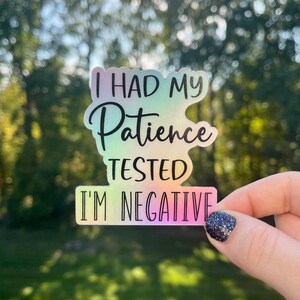 I Had My Patience Tested I’m Negative Sticker, Funny Sticker for Notebook, Holographic Water Bottle Sticker, Quote Sticker For Laptop