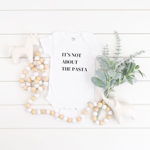 Vanderpump Onesie® | It’s Not About The Pasta Onesie® | James Baby Bodysuit| Reality Baby Clothing| Vinyl