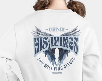 Scripture sweatshirt, Under His Wings You Will Find Refuge, Psalm 91:4, Bible Verse Unisex Sweatshirt, gift for Christians