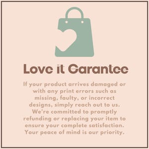 May include: A light green shopping bag icon with a heart cutout is at the top of the image. Below the icon is the text "Love it Guarantee". The text below explains the guarantee for damaged or incorrect products.