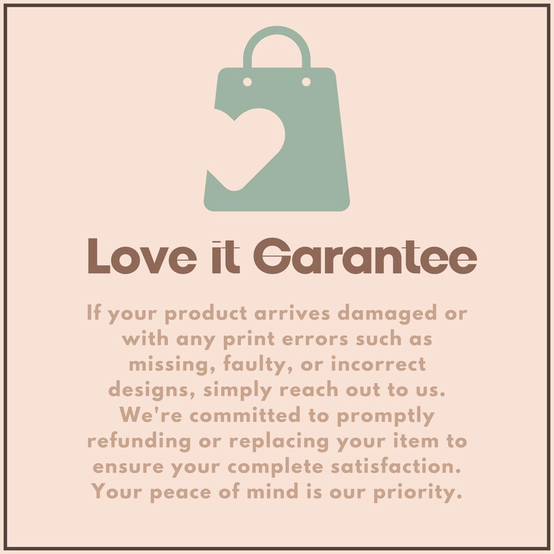 May include: A light green shopping bag icon with a heart cutout is at the top of the image. Below the icon is the text "Love it Guarantee". The text below explains the guarantee for damaged or incorrect products.