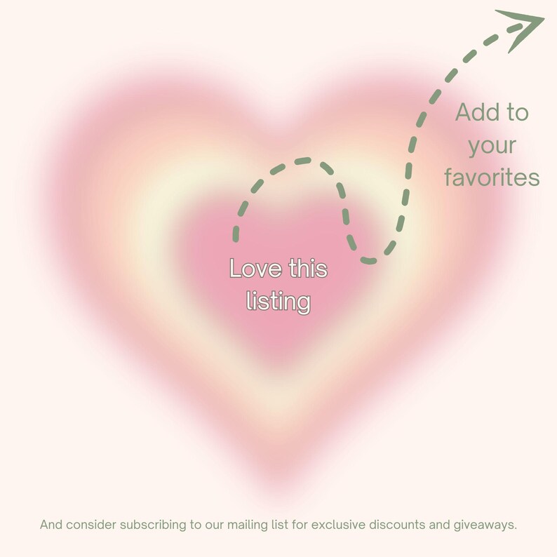 May include: A soft, blurred image featuring a heart-shaped design in shades of pink, peach, and yellow. Text reads "Love this listing" and "Add to your favorites" with a dotted arrow. The background is a light beige.