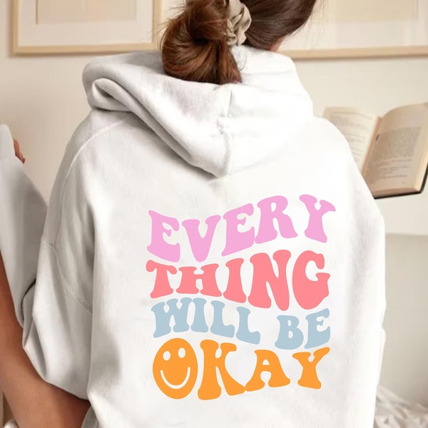 Mental Health Hoodie, Everything Will Be Okay Hoodie, Retro Hoodie, Trendy Hoodies, Oversized Hoodie, Aesthetic Unisex Hoodie