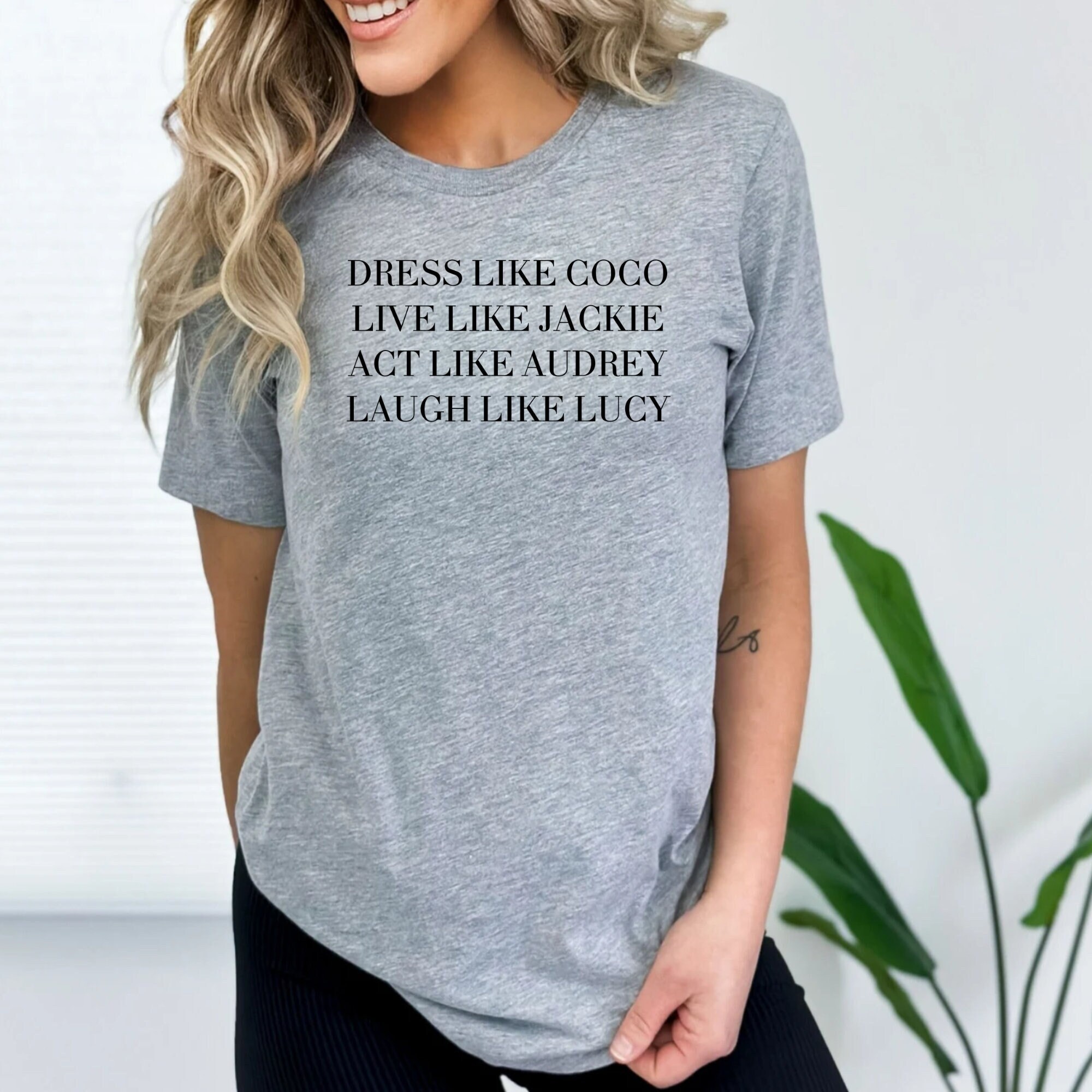 dress like coco shirt Dress Like Coco Live Like Jackie Act Like Audrey Laugh Like Lucy Soft