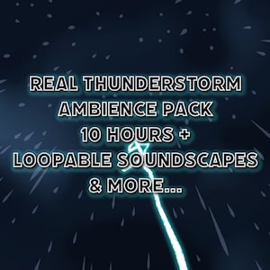 Puede incluir: Gráfico digital con el texto "REAL THUNDERSTORM AMBIENCE PACK" y "10 HOURS + LOOPABLE SOUNDSCAPES & MORE..." sobre un fondo azul oscuro con rayas blancas y un rayo.