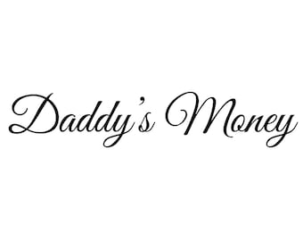 Daddy's Money Decal Sticker