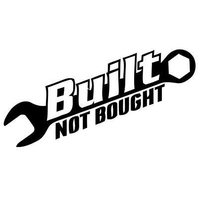 Built Not Bought Vinyl Decal Funny Bumper Sticker Japan Singapore