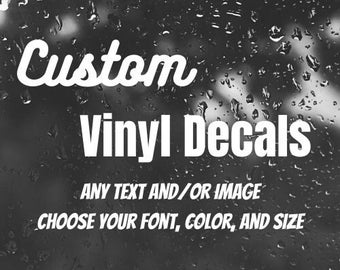 Custom Vinyl Decals: Personalized Text, Logo, Image