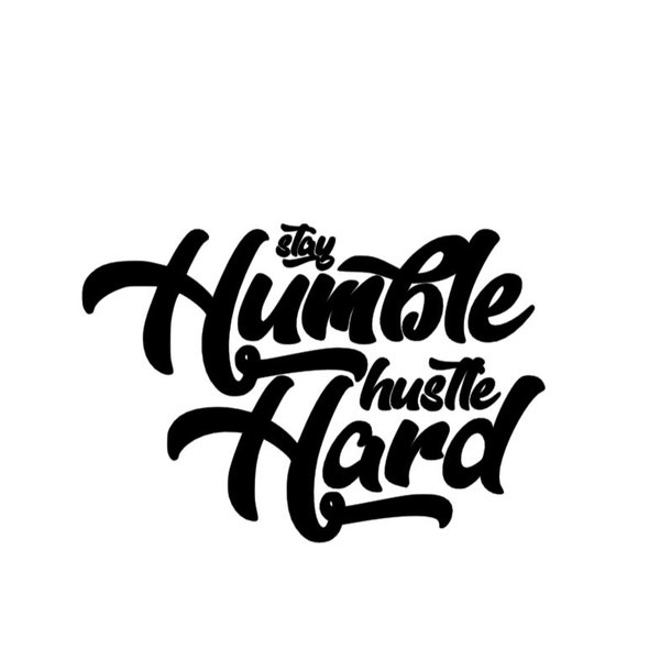 Stay Humble Hustle Hard Car Decal- Vinyl Decal