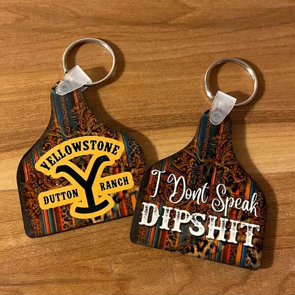 Yellowstone keychain with “I don’t speak dipshit” from Beth Dutton cow tag keychain