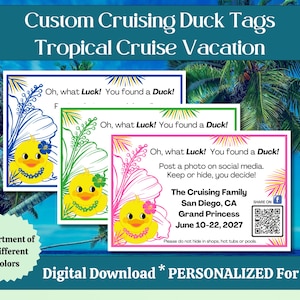 May include: Digital download of custom cruising duck tags for a tropical cruise vacation. The tags feature a yellow duck with a floral accent and the text "Oh, what Luck! You found a Duck!" in blue, green, and pink frames.