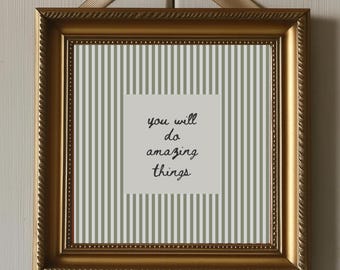 You Will Do Amazing Things Quote Poster Neutral Sage Green Striped Minimalist Decor Inspirational Bedroom Office Wall Art UNFRAMED Print