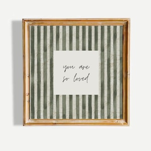 You Are So Loved Inspirational Quote Wall Art Sage Green Striped Nursery Decor Minimalist Cute Hand Written Typography Poster UNFRAMED Print