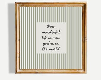 How Wonderful Life is Now Youre In The World Poster Neutral Kinderzimmer Wand Kunst Baby Shower Geschenk Geschenk UNGERAHMT romantisches Zitat