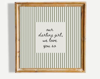 Our Darling Girl We Love You So Nursery Wall Art Baby Girl Room Decor Sage Green Striped Minimalist Print Sweet Gift Poster UNFRAMED Print