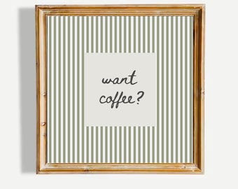 Want Coffee Quote Poster Funny Kitchen Wall Art Sage Green Striped Minimalist Cafe Decor Neutral Coffee Bar Wall Art UNFRAMED Print